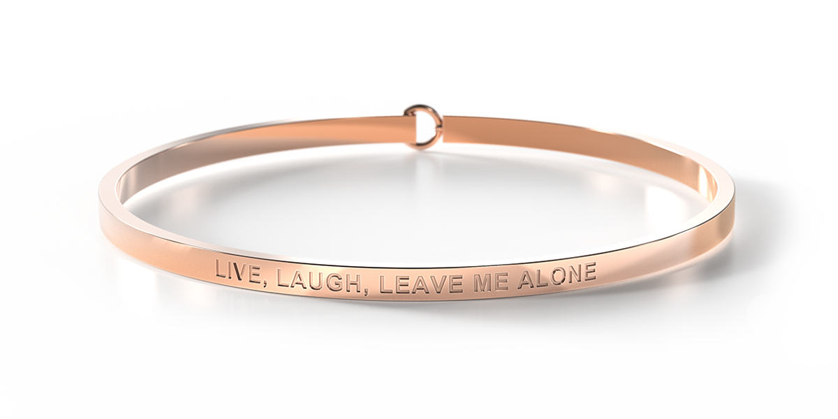 Live, Laugh, Leave Me Alone