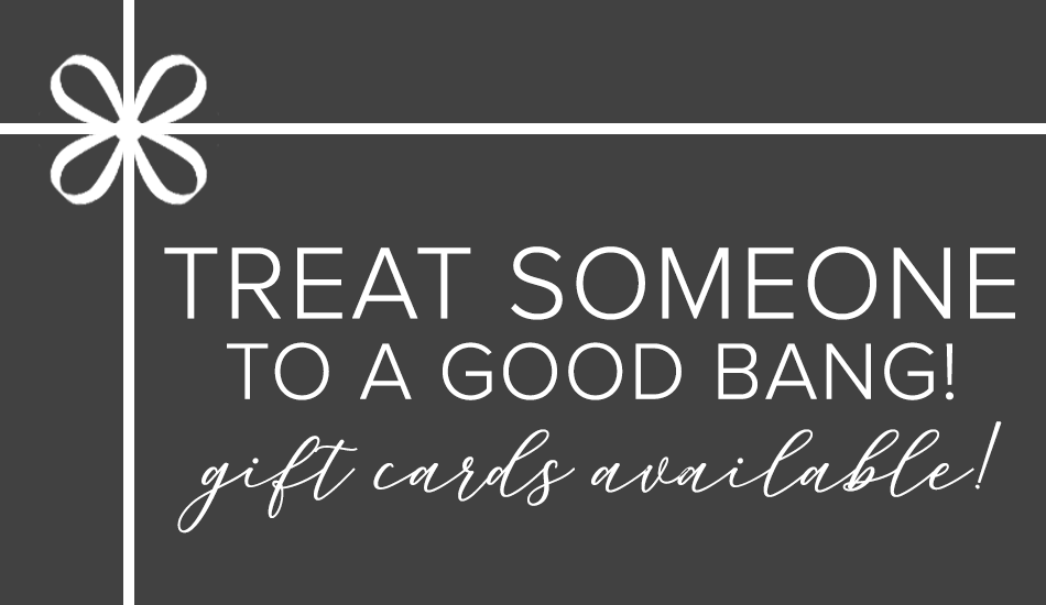 Gift Some Bang(le)s!