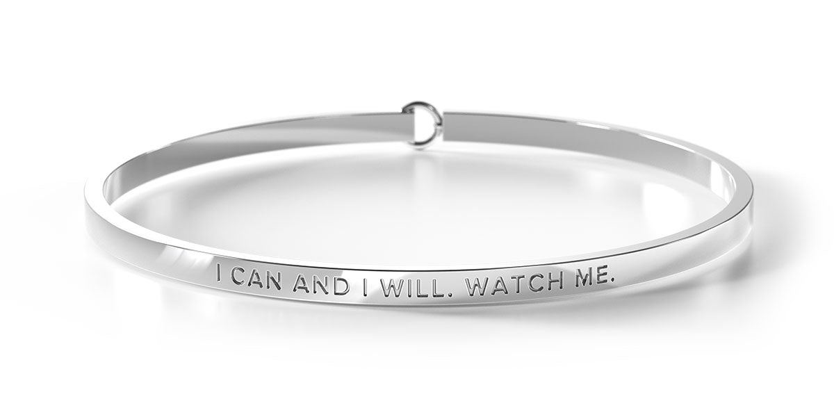 I Can and I Will. Watch Me.