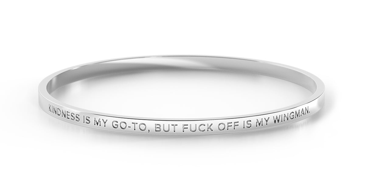 Kindness Is My Go-To, But Fuck Off Is My Wingman