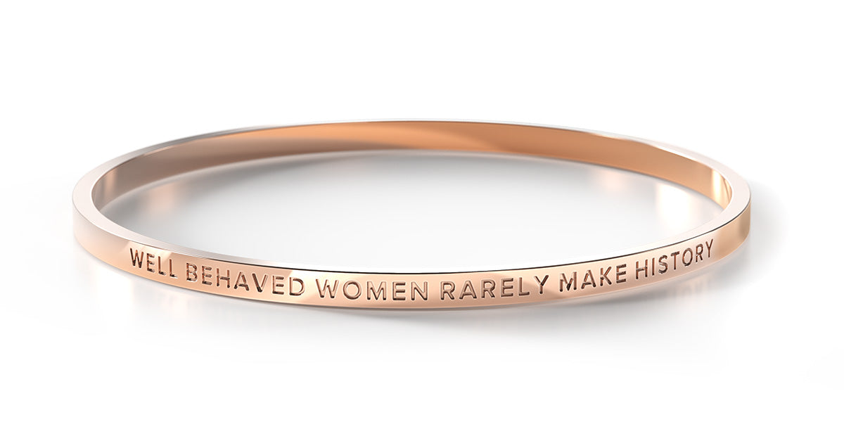 Well Behaved Women Rarely Make History - Hall Of Fame