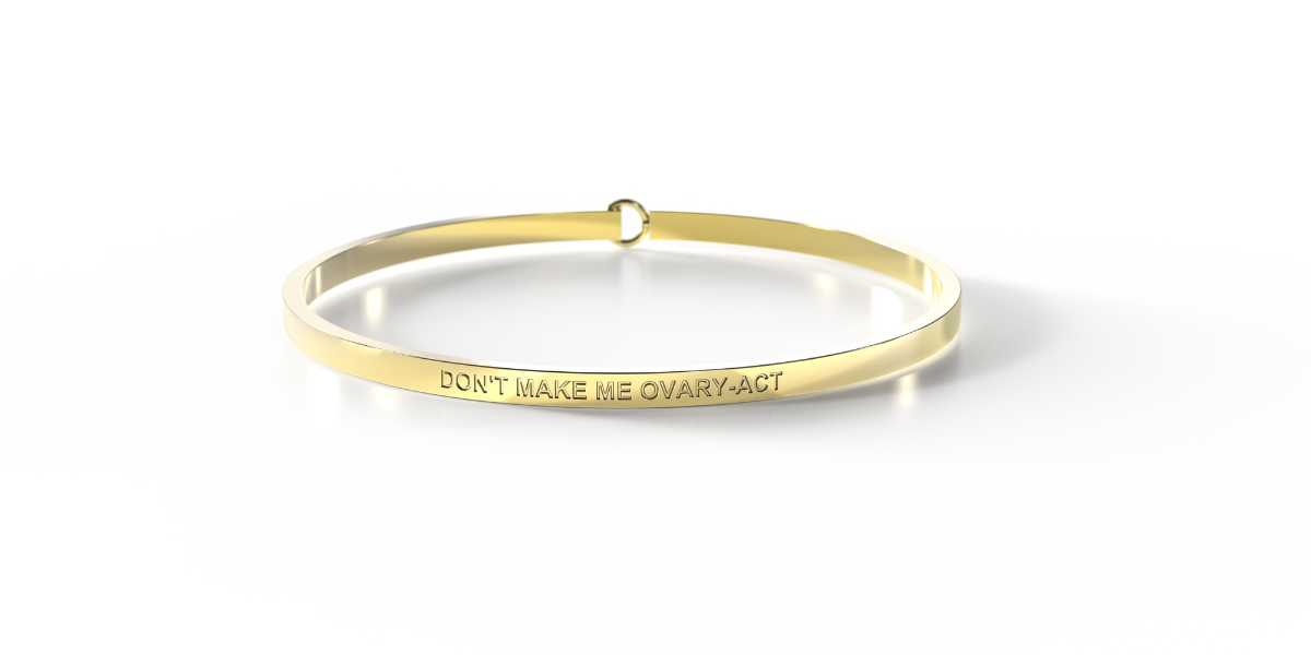 Don’t make me ovary-act - PRE ORDER