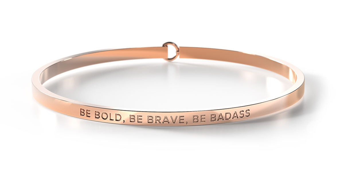 Be Bold, Be Brave, Be Badass