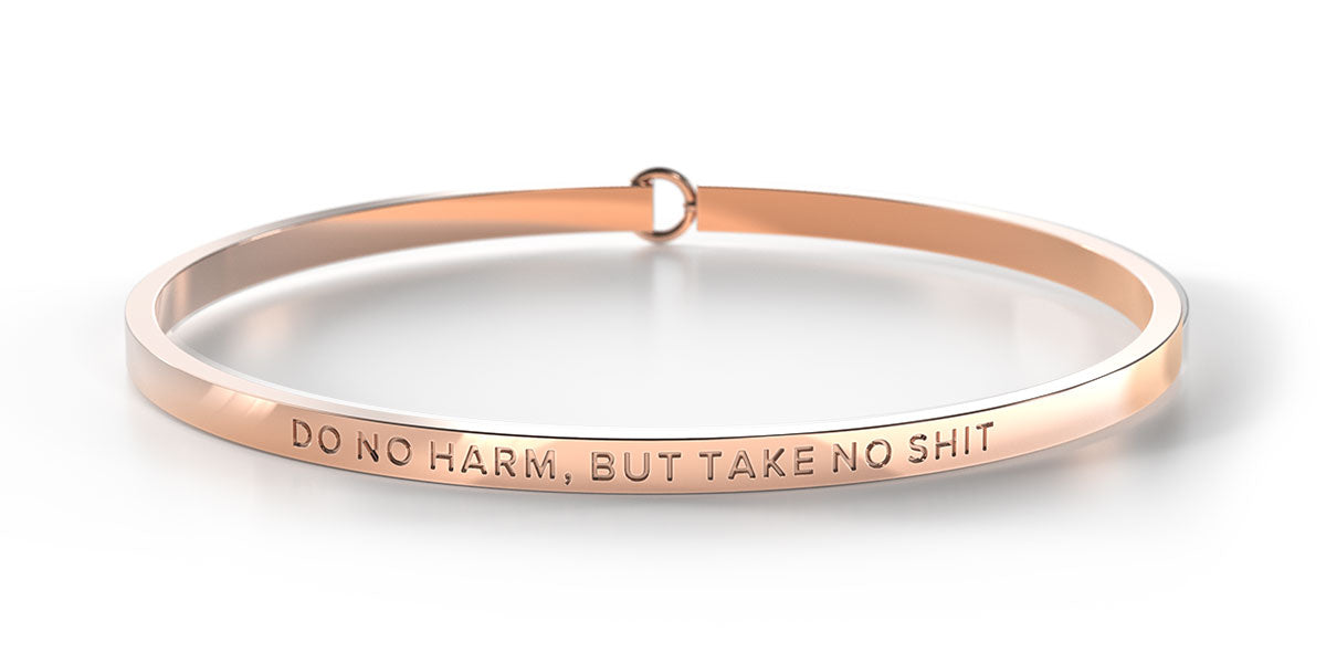 'Do No Harm, But Take No Shit' Engraved Rose Gold Bangle