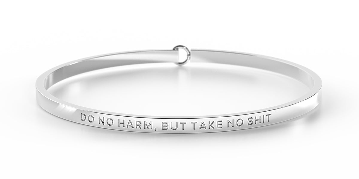 'Do No Harm, But Take No Shit' Engraved Silver Bangle