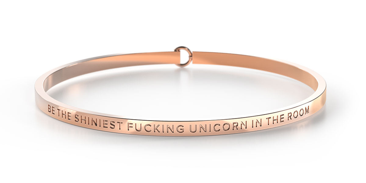 Be The Shiniest Fucking Unicorn In The Room