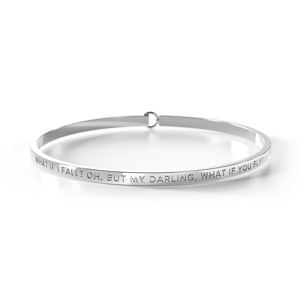 What If I Fall? Oh, But My Darling, What If You Fly? Engraved Bangle - Be Bangles Australia